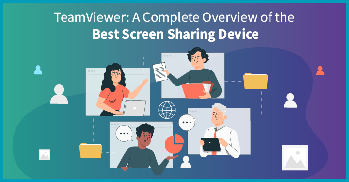 TeamViewer Screen Sharing: A Complete Overview of the Best Screen Sharing Device in 2022