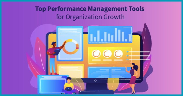 17 Top Performance Management Tools for Organization Growth
