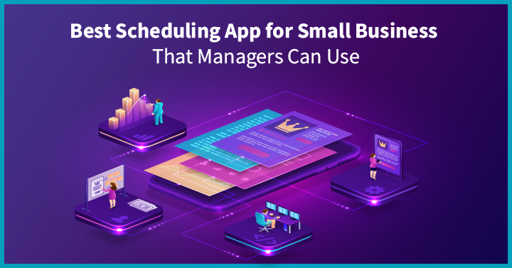 20 Best Scheduling App for Small Business That Managers Can Use