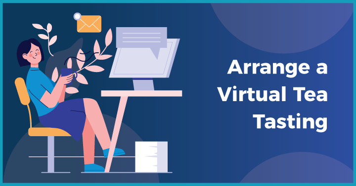 Arrange a Virtual Tea Tasting