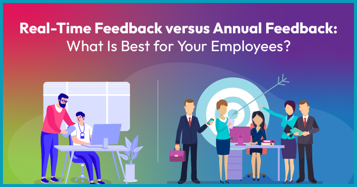 Real-Time Feedback versus Annual Reviews: What Is Best for Your Employees?