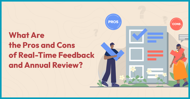 Pros and Cons of Real-Time Feedback and Annual Review