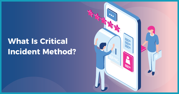 What Is Critical Incident Method?