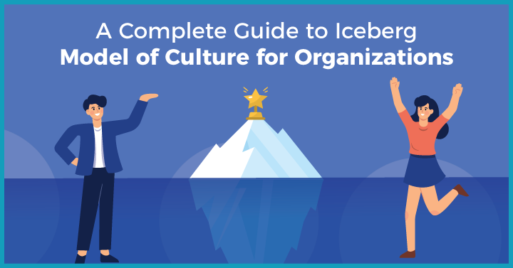 A Complete Guide to Iceberg Model of Culture for Organizations