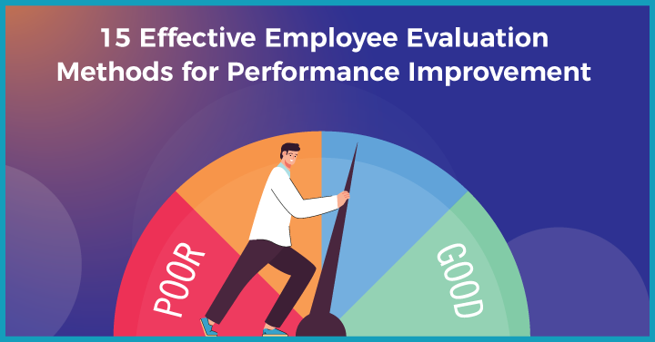 15 Effective Employee Evaluation Methods for Performance Improvement