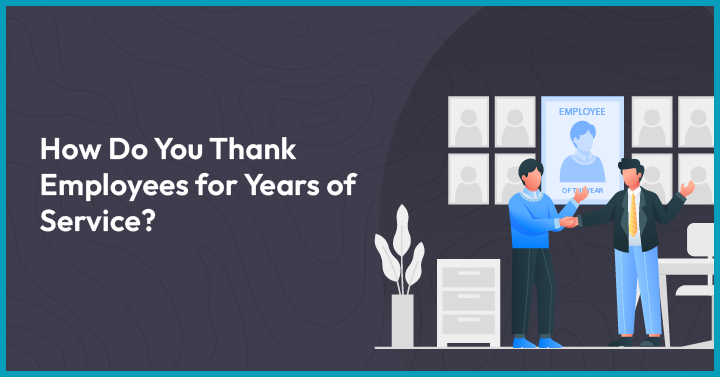 How Do You Thank Employees for Years of Service?