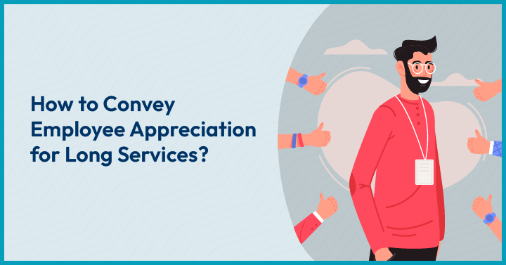 How to Convey Employee Appreciation for Long Services?