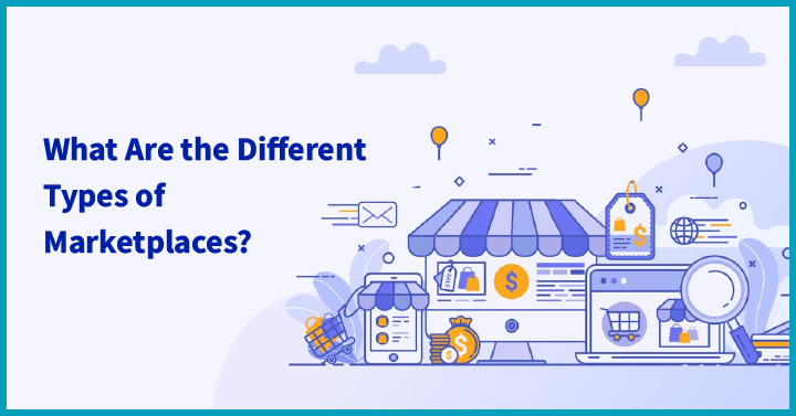 What Are the Different Types of Marketplaces