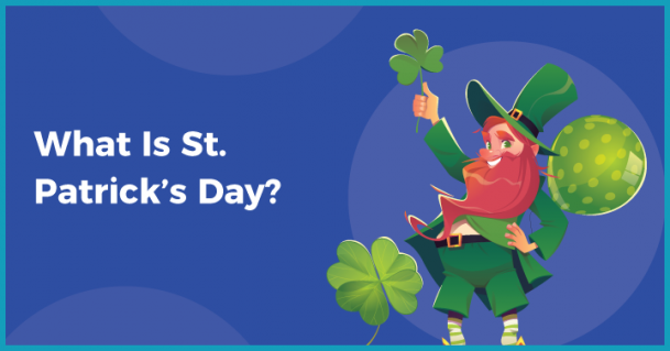 What Is St. Patrick’s Day? 