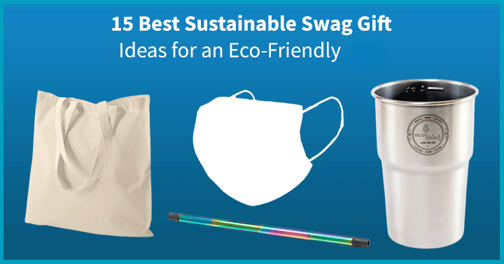 15 Best Sustainable Swag Gift Ideas for an Eco-Friendly 2023
