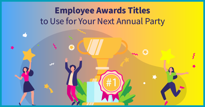 Employee Awards Titles To Use For Your Next Annual Party