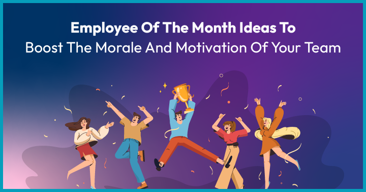 14 Employee Of The Month Ideas To Boost The Morale And Motivation Of Your Team