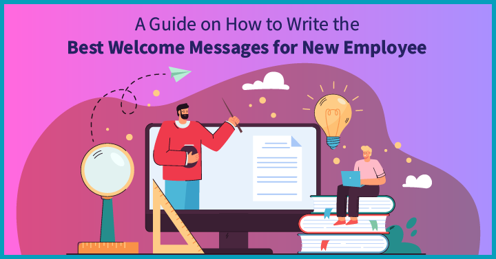 A Guide on How to Write the Best Welcome Message for New Employee (Tips and Examples Included)