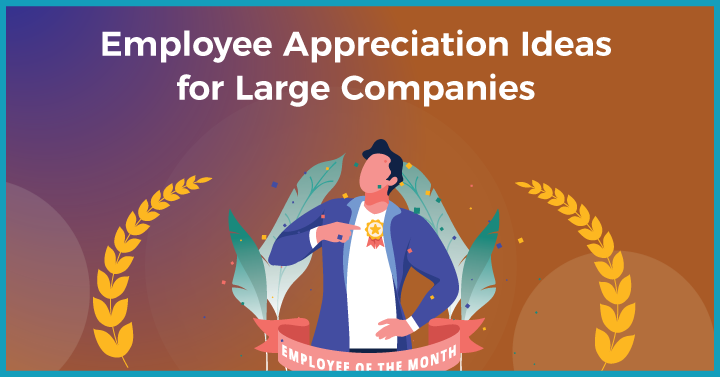 15 Employee Appreciation Ideas for Large Companies