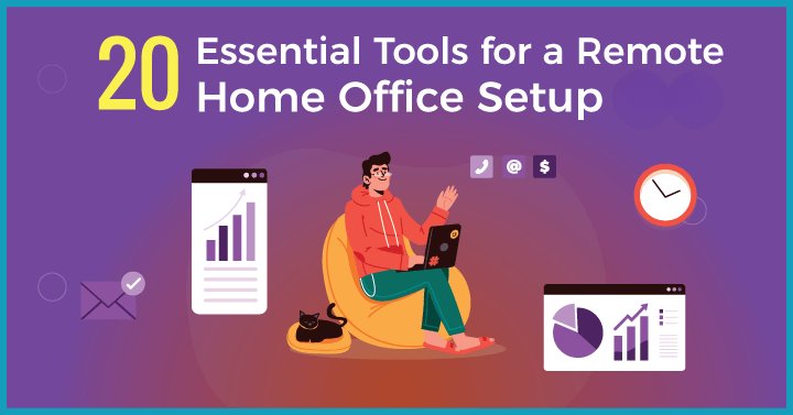 20 Important Remote Work Essentials for your Home Office