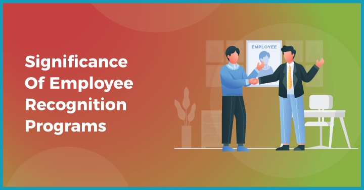 Significance Of Employee Recognition Programs