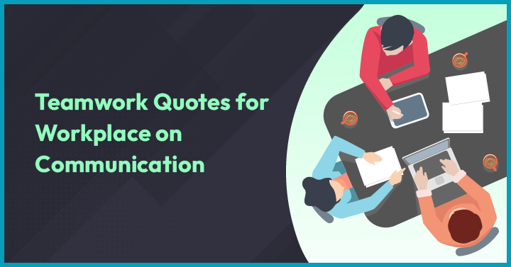 Teamwork Quotes for Workplace on Communication