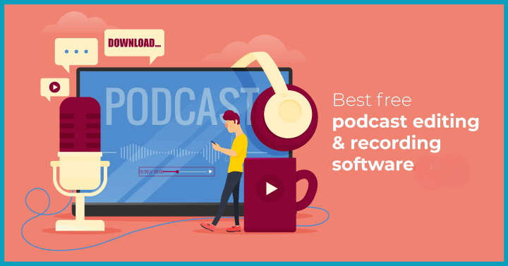 12 Best Free Podcast Editing Software 2023