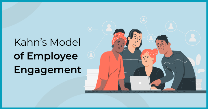 Kahn’s Model of Employee Engagement