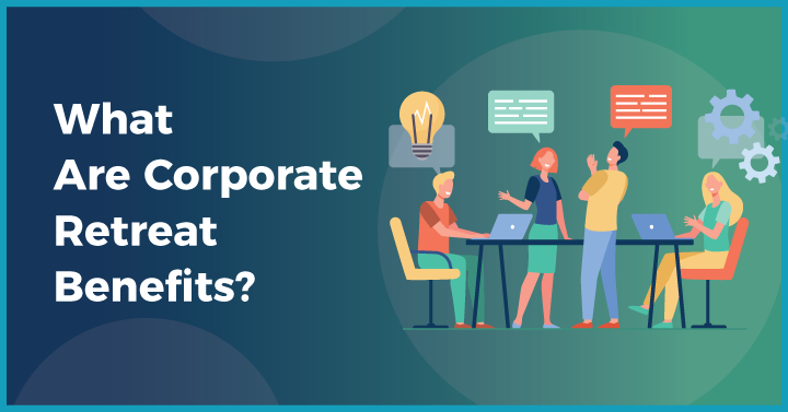 What Are Corporate Retreat Benefits?
