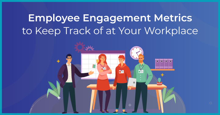 15 Employee Engagement Metrics to Keep Track of at Your Workplace