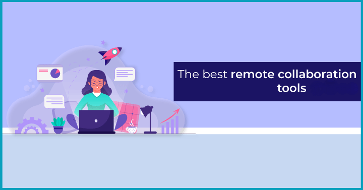 The Best Remote Collaboration Tools of 2023