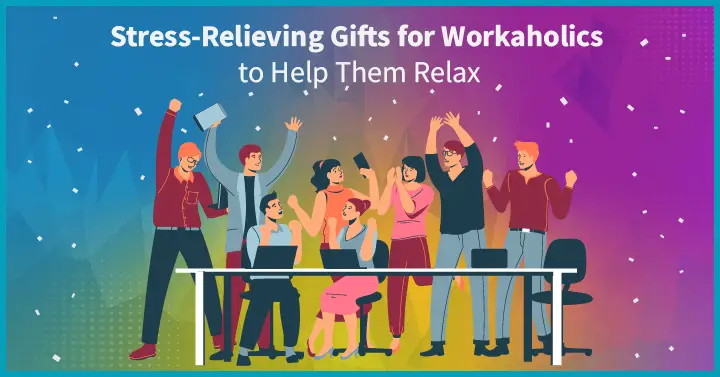 16 Stress-Relieving Gifts for Workaholics to Help Them Relax