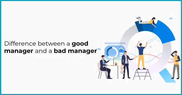 Good managers vs Bad Managers: Which One Do YOU Think You Are?