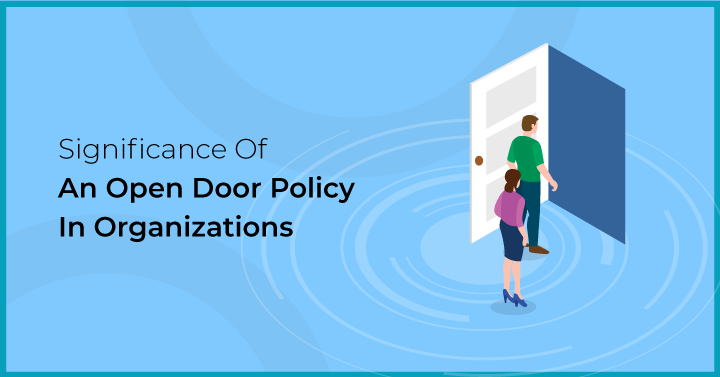 Significance Of An Open Door Policy In Organizations