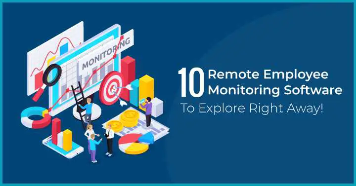 The 10 Best Remote Employee Monitoring Software for 2023