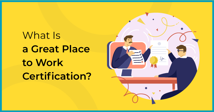 What Is a Great Place to Work Certification?
