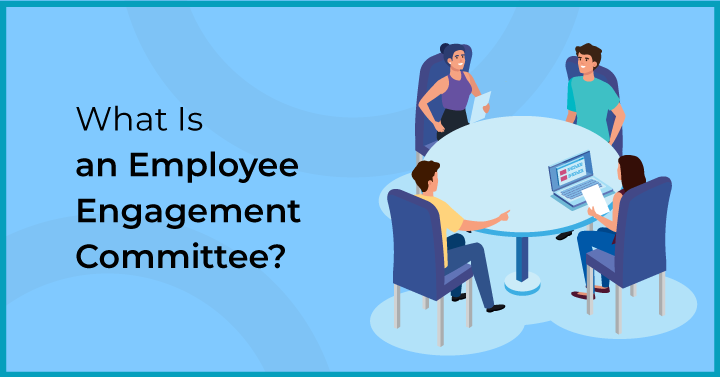 What Is an Employee Engagement Committee?