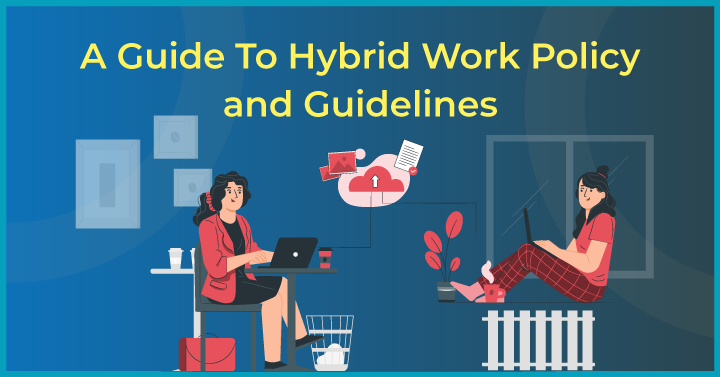 A Guide to Hybrid Work Policy and Guidelines {With Examples from Other Companies}