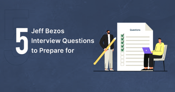 5 Jeff Bezos Interview Questions To Prepare For