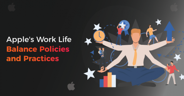 Apple's Work Life Balance Policies and Practices