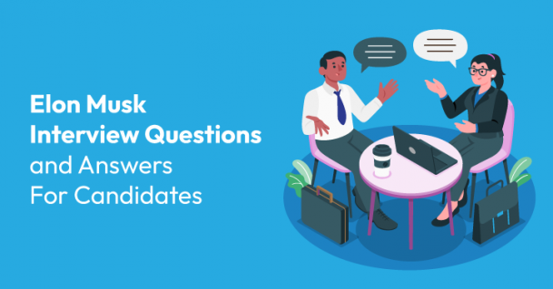 Elon Musk Interview Questions and Answers For Candidate