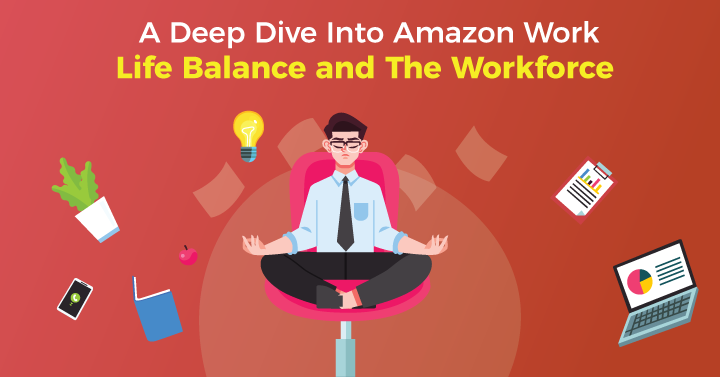 A Deep Dive into Amazon Work Life Balance and The Workforce