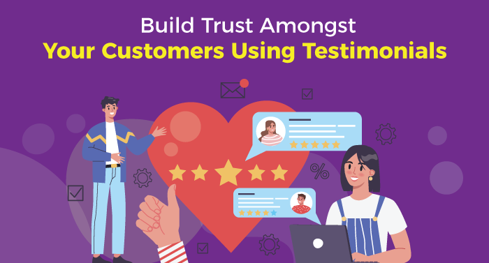 Build Trust Amongst Your Customers