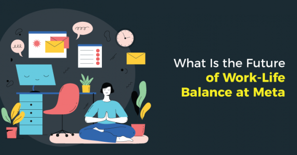 What Is the Future Of Work-Life Balance at Meta
